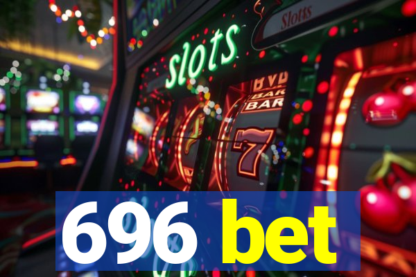 696 bet